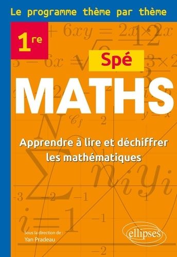 Emprunter Spé maths 1re. Apprendre à lire et déchiffrer les mathématiques livre