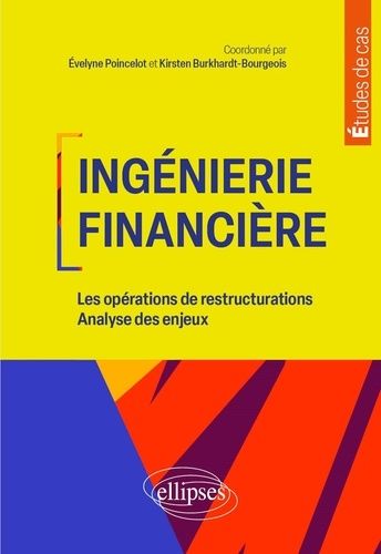 Emprunter Ingénierie financière. Les opérations de restructuration - Analyse des enjeux livre