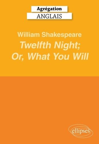 Emprunter William Shakespeare, Twelfth Night %3B Or, What You Will. Agrégation Anglais, Edition 2025 livre