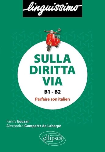 Emprunter Sulla diritta via. Parfaire son italien à l’entrée en deuxième cycle livre