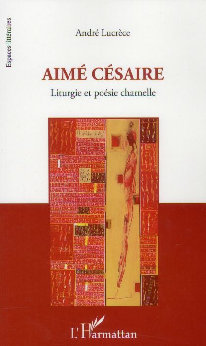 Emprunter Aimé Césaire. Liturgie et poésie charnelle livre