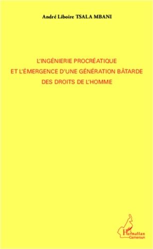 Emprunter L'ingénierie procréatique et l'émergence d'une génération bâtarde des droits de l'homme livre