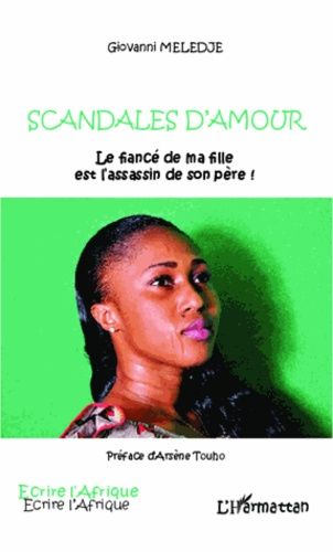 Emprunter Scandales d'amour. Le fiancé de ma fille est l'assassin de son père ! livre