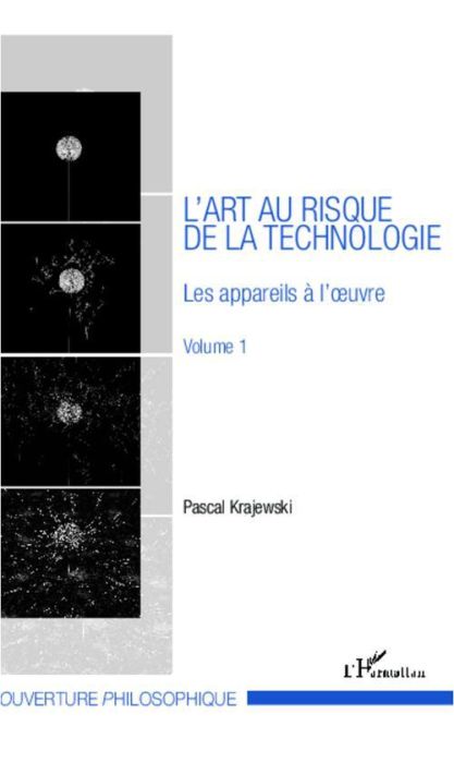 Emprunter L'art au risque de la technologie. Volume 1, Les appareils à l'oeuvre livre