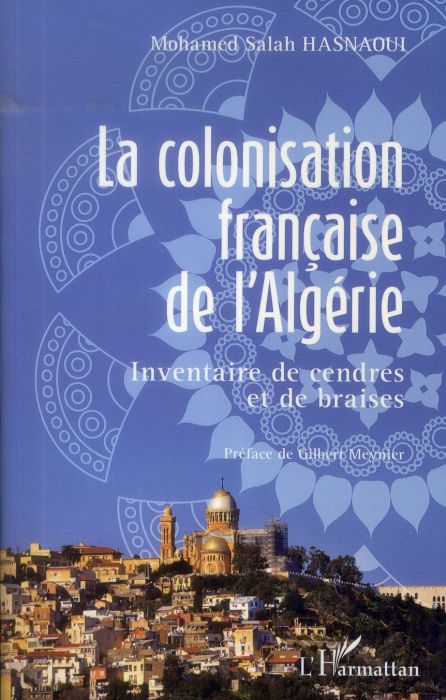 Emprunter La colonisation française de l'Algérie. Inventaire de cendres et de braises livre