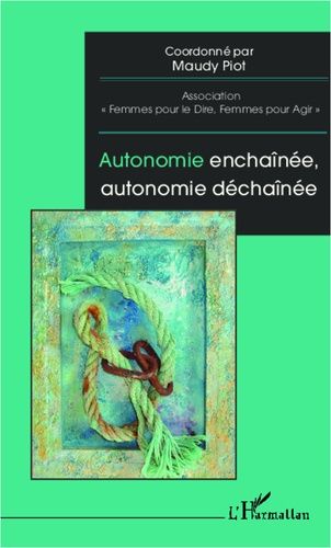 Emprunter Autonomie enchaînée, autonomie déchaînée livre