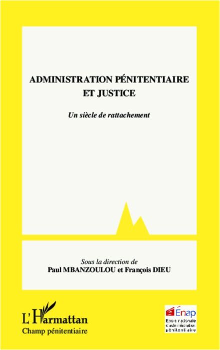 Emprunter Administration pénitentiaire et justice. Un siècle de rattachement livre