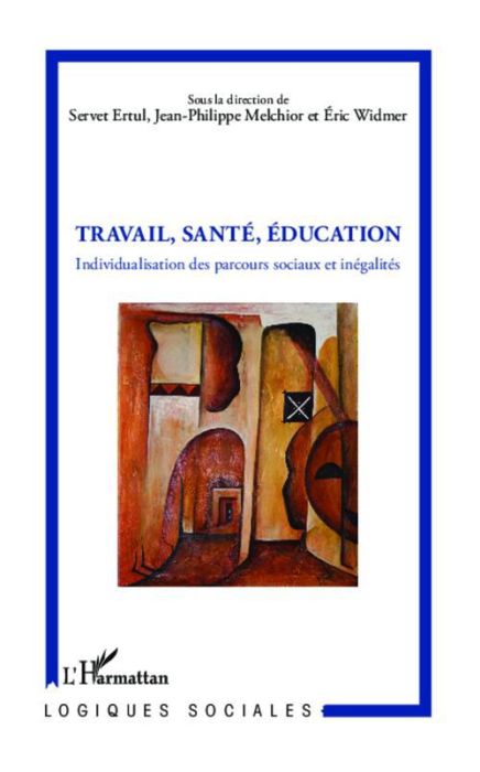 Emprunter Travail, santé, éducation. Individualisation des parcours sociaux et inégalités livre