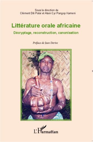 Emprunter Littérature orale africaine. Décryptage, reconstruction, canonisation livre