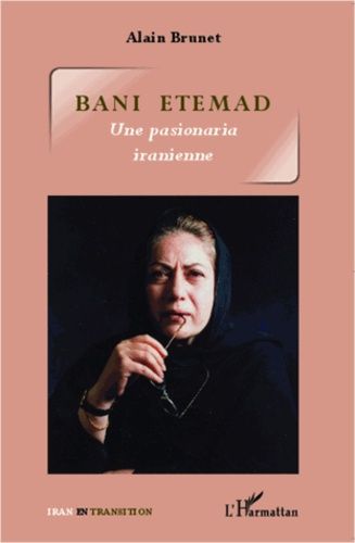 Emprunter Bani Etemad. Une pasionaria iranienne livre