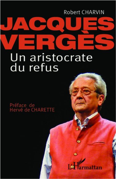 Emprunter Jacques Vergès, un aristocrate du refus livre