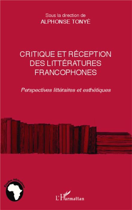 Emprunter Critique et réception des littéartures francophones. Perspectives littéraires et esthétiques livre