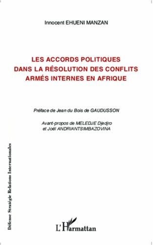 Emprunter Les accords politiques dans la résolution des conflits armés internes en Afrique livre