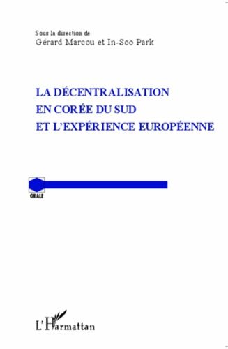 Emprunter La décentralisation en Corée du Sud et l'expérience européenne. Textes en français et anglais livre