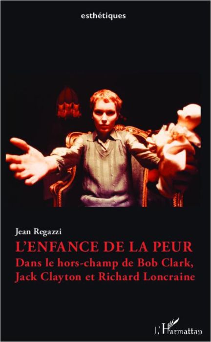 Emprunter L'enfance de la peur. Dans le hors-champ de Bob Clark, Jack Clayton et Richard Loncraine livre