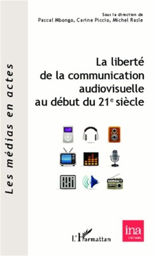 Emprunter La liberté de la communication audiovisuelle au début du 21e siècle livre