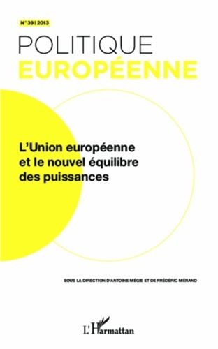 Emprunter Politique européenne N° 39/2013 : L'Union européenne et le nouvel équilibre des puissances livre