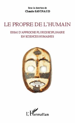 Emprunter Le propre de l'humain. Essai d'approche pluridisciplinaire en sciences humaines livre