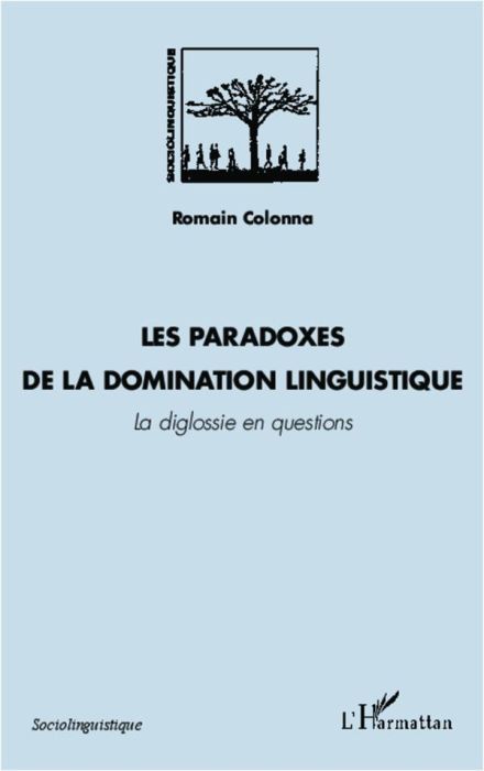 Emprunter Les paradoxes de la domination linguistique. La diglossie en questions livre