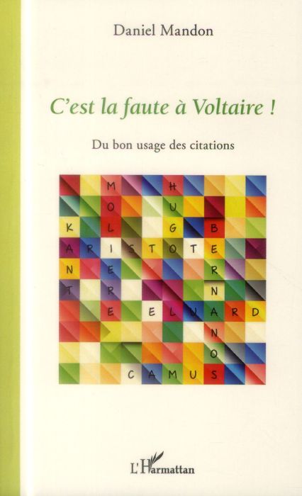 Emprunter C'est la faute à Voltaire ! Du bon usage des citations livre