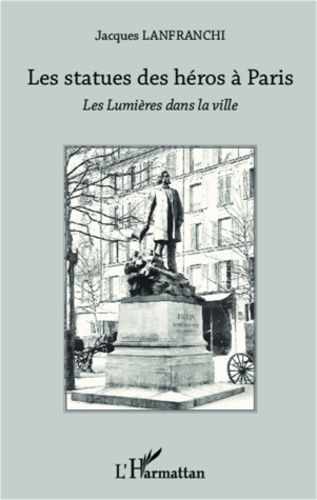 Emprunter Les statues des héros à Paris. Les Lumières dans la ville livre