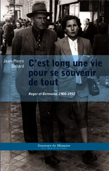 Emprunter C'est long une vie pour se souvenir de tout. Roger et Germaine, 1900-1952 livre