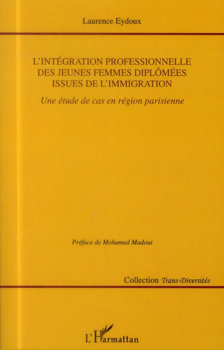 Emprunter L'intégration professionnelle des jeunes femmes diplômées issues de l'immigration. Une étude de cas livre