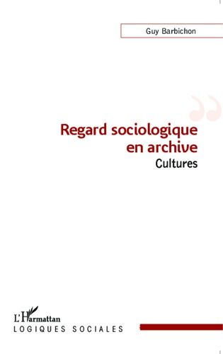 Emprunter Regard sociologique en archive. Cultures livre