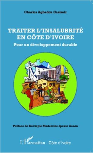 Emprunter Traiter l'insalubrité en Côte d'Ivoire. Pour un développement durable livre