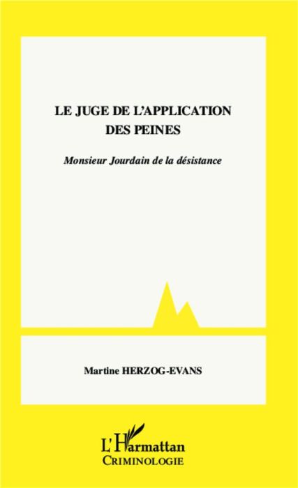 Emprunter Le juge de l'application des peines. Monsieur Jourdain de la désistance livre