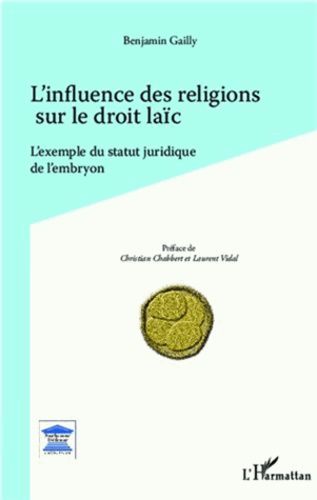 Emprunter L'influence des religions sur le droit laïc. L'exemple du statut juridique de l'embryon livre