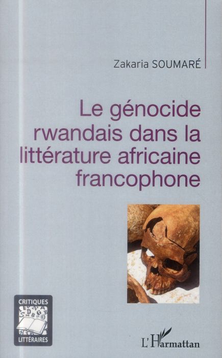 Emprunter Le génocide rwandais dans la littérature africaine francophone livre