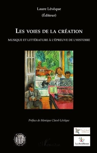 Emprunter Les voies de la création. Musique et littérature à l'épreuve de l'histoire livre