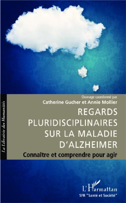 Emprunter Regards pluridisciplinaires sur la maladie d'Alzheimer. Connaître et comprendre pour agir livre