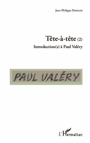 Emprunter Tête-à-tête. Introduction(s) à Paul Valéry Tome 2 livre