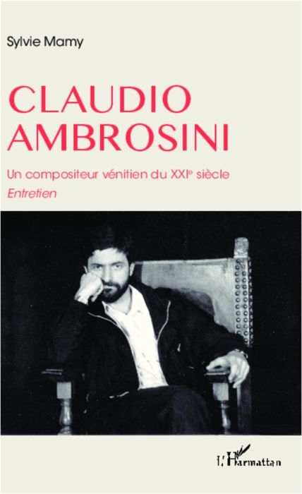 Emprunter Claudio Ambrosini. Un compositeur vénitien du XXIe siècle livre