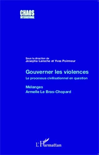 Emprunter Gouverner les violences. Le processus civilisationnel en question - Mélanges Armelle Le Bras-Chopard livre