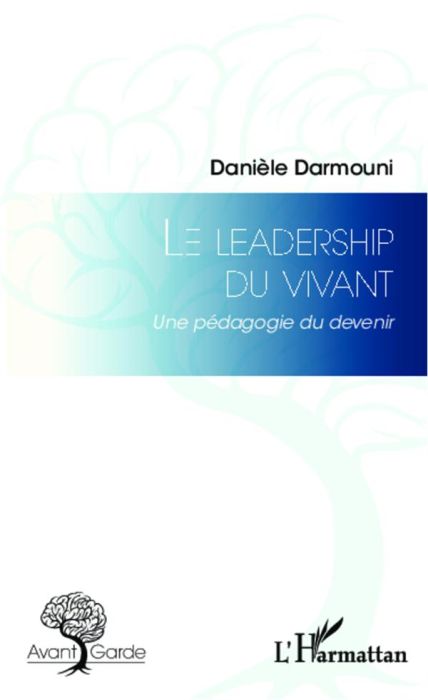 Emprunter LE LEADERSHIP DU VIVANT - UNE PEDAGOGIE DU DEVENIR livre