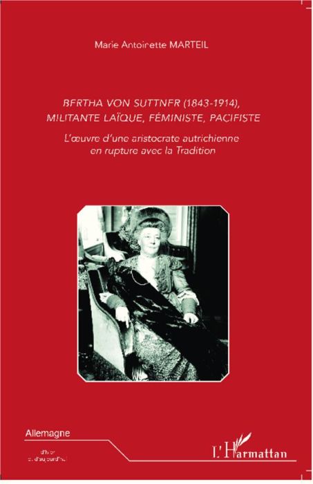 Emprunter Bertha von Suttner (1843-1914), militante laïque, féministe, pacifiste. L'oeuvre d'une aristocrate a livre