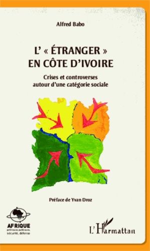 Emprunter L'étranger en Côte d'Ivoire. Crises et controverses autour d'une catégorie sociale livre