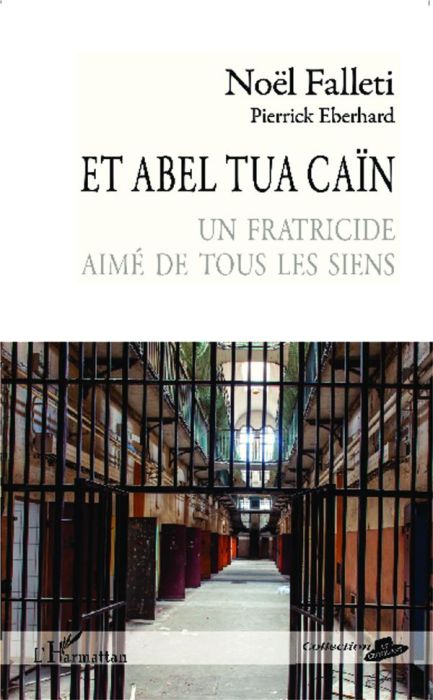 Emprunter Et Abel tua Caïn. Un fraticide aimé de tous les siens livre