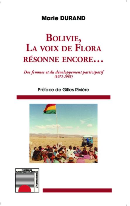 Emprunter Bolivie, la voix de Flora résonne encore... Des femmes et du développement participatif (1971-1985) livre