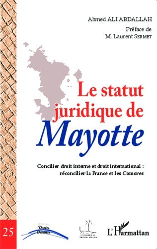 Emprunter Le statut juridique de Mayotte. Concilier droit interne et droit international : réconcilier la Fran livre