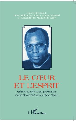 Emprunter Le coeur et l'esprit. Mélanges offerts au professeur Frère Gérard Mukoko Ntete Nkatu livre