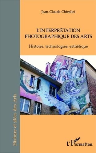 Emprunter L'interprétation photographique des arts. Histoire, technologies, esthétique livre