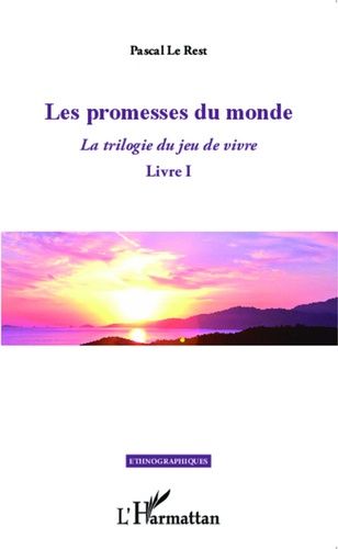 Emprunter La trilogie du jeu de vivre. Tome 1, Les promesses du monde livre