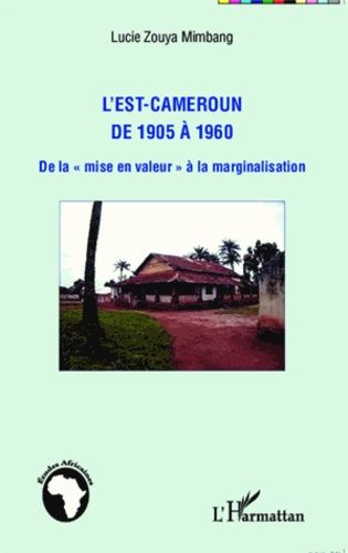 Emprunter L'Est-Cameroun de 1905 à 1960. De la 