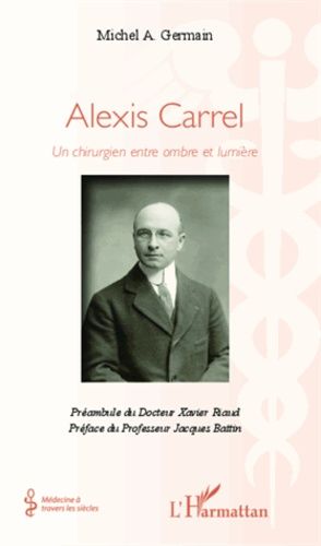 Emprunter ALEXIS CARREL UN CHIRURGIEN ENTRE OMBRE ET LUMIERE livre