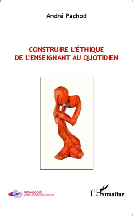 Emprunter Construire l'éthique de l'enseignant au quotidien livre