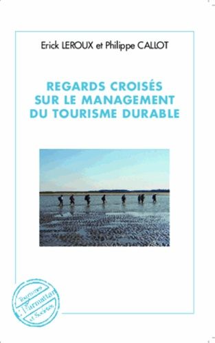 Emprunter Regards croisés sur le management du tourisme durable livre